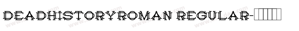 DeadHistoryRoman Regular字体转换